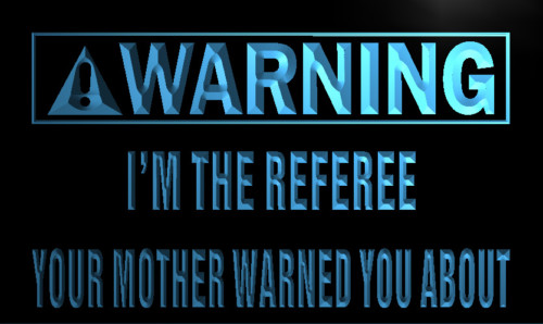 Warning I'm the Referee Neon Light Sign